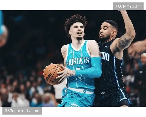 拉梅洛·鲍尔突破创造多次得分机会 显著提升黄蜂关键回合效率